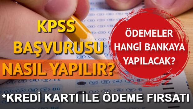KPSS ortaöğretim başvuru ücreti hangi bankaya yatacak? KPSS son başvuru tarihi ne zaman?