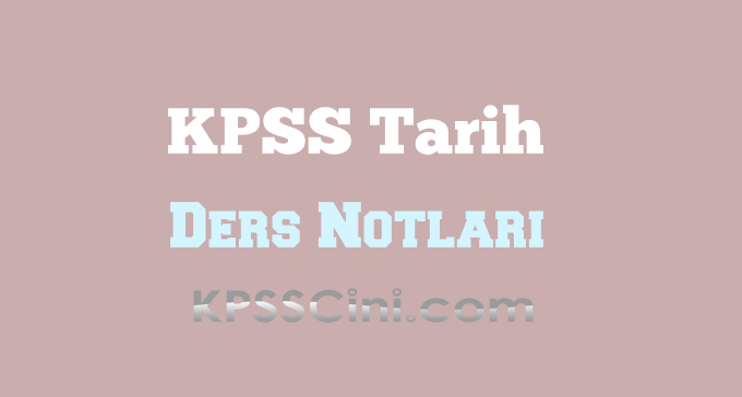 kpss tarih ders notlari